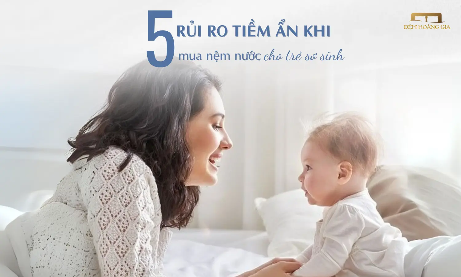 5 Rủi Ro Tiềm Ẩn Khi Mua Nệm Nước Cho Trẻ Sơ Sinh